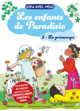 Les enfants de Paradisio. Vol. 2. Le printemps - Marie-Axelle Clermont