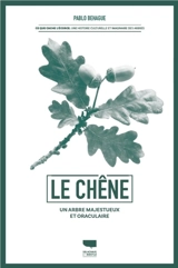 Le chêne : un arbre majestueux et oraculaire - Pablo Behague