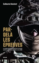 Par-delà les épreuves : le combat de la vie décrypté par un ancien membre des forces spéciales et de la DGSE - Guillaume H.