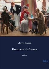 Un amour de Swann : suite - Marcel Proust