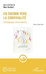 En chemin vers la convivialité : témoignages convivialistes