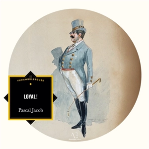 Loyal ! - Jacob, Pascal