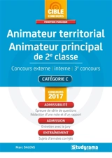 Animateur territorial, animateur principal de 2e classe : concours externe, interne, 3e concours : catégorie C, concours 2017 - Marc Dalens