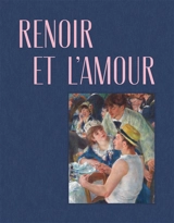 Renoir et l'amour : une modernité heureuse (1865-1885)
