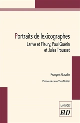 Portraits de lexicographes : Larive et Fleury, Paul Guérin et Jules Trousset - François Gaudin