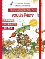 Poules party : le livre d'activités des p'tites poules : 2 albums, des activités, des jeux - Christian Jolibois