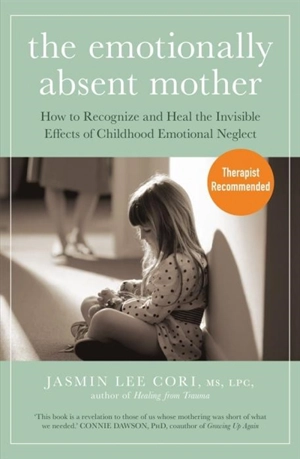 The Emotionally Absent Mother - Jasmin Lee Cori