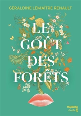 Le goût des forêts - Géraldine Lemaître-Renault
