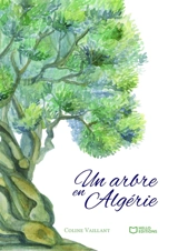 Un arbre en Algérie - Vaillant, Coline