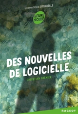 Les enquêtes de Logicielle. Des nouvelles de Logicielle - Christian Grenier