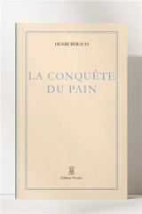 La conquête du pain - Henri Béraud