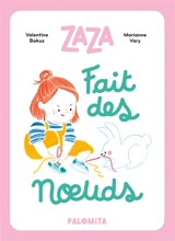 Zaza super-héroïne. Zaza fait des noeuds - Marianne Vary