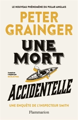 Une mort accidentelle : une enquête de l'inspecteur Smith - Peter Grainger