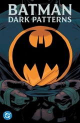 Batman : Dark Patterns - Dan Watters