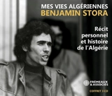 Mes vies algériennes : récit personnel et histoire de l'Algérie - Benjamin Stora