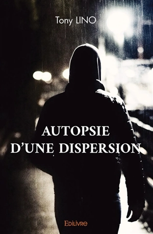 Autopsie d'une dispersion - Lino, Tony