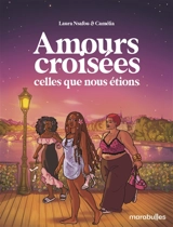 Amours croisées : les femmes que nous étions - Laura Nsafou