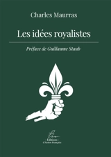 Les idées royalistes - Charles Maurras