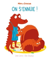 Mim et Crocus : on s'ennuie ! - Jean Leroy