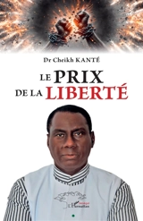 Le prix de la liberté - Cheikh Kanté