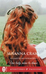 La Gazette des effrontées. Vol. 3. Une lady mène la danse - Susanna Craig