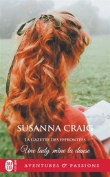 La Gazette des effrontées. Vol. 3. Une lady mène la danse - Susanna Craig