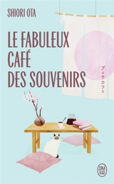 Le fabuleux café des souvenirs - Shiori Ota