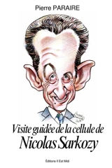 Visite guidée de la cellule de Nicolas Sarkozy - Pierre Paraire