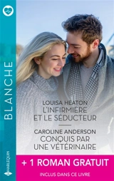 L'infirmière et le séducteur. Conquis par un vétérinaire. Leur amour impossible - Louisa Heaton