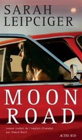 Moon road - Sarah Leipciger