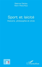 Sport et laïcité : histoire, philosophie et droit - Sabrina Delrieu