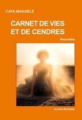 Carnet de vies et de cendres - Caya Makhélé