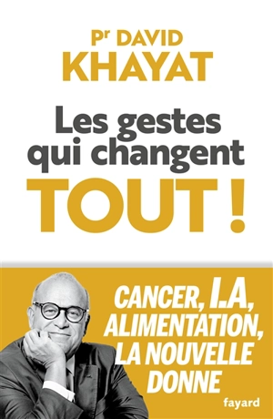 Les gestes qui changent tout ! - David Khayat