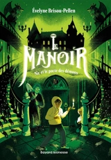Le manoir : saison 1. Vol. 4. Nic et le pacte des démons - Evelyne Brisou-Pellen