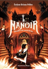 Le manoir : saison 1. Vol. 3. Alisande et le cercle de feu - Evelyne Brisou-Pellen