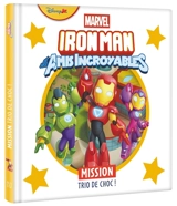 Iron Man et ses amis incroyables. Mission trio de choc ! - Marvel studios