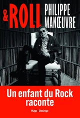 Roll : un enfant du rock raconte - Philippe Manoeuvre