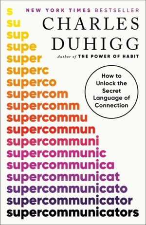 Supercommunicators - Charles Duhigg