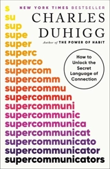 Supercommunicators - Charles Duhigg