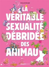 La véritable sexualité débridée des animaux. Vol. 1 - Erroc