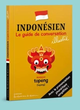 Indonésien : le guide de conversation illustré - Stéphanie Bioret