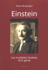 Einstein : les multiples facette d'un génie - Isaac Benguigui