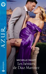 Les héritiers de Diaz Martinez - Michelle Smart