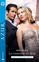 La couronne du désir : le trône de Cartana - Maya Blake