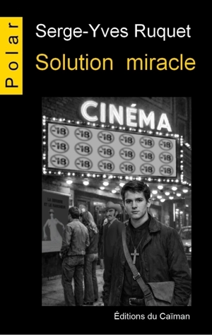 Solution miracle - Serge-Yves Ruquet