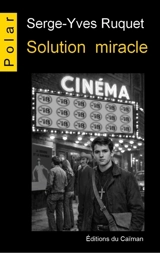 Solution miracle - Serge-Yves Ruquet