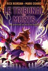 Une aventure de Nico Di Angelo. Le tribunal des morts - Rick Riordan