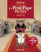 Le petit pape Pie 3,14 : volumes 1 et 2 - François Boucq