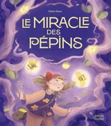 Le miracle des pépins - Chloé Sissa