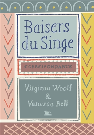 Baisers du singe : correspondance 1904-1941 - Virginia Woolf